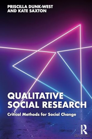 Qualitative Social Research: Critical Methods for Social Change - Priscilla Dunk-West [KSIĄŻKA]