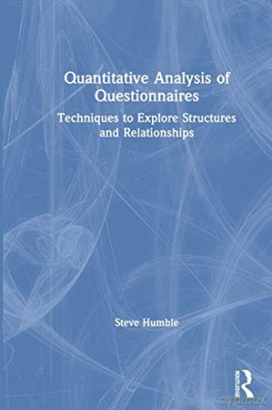 Quantitative Analysis of Questionnaires: Techniques to Explore Structures and Relationships - Steve Humble [KSIĄŻKA]