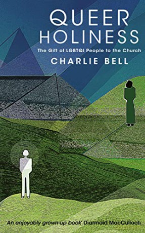 Queer Holiness: The Gift of LGBTQI People to the Church - Charlie Bell [KSIĄŻKA]