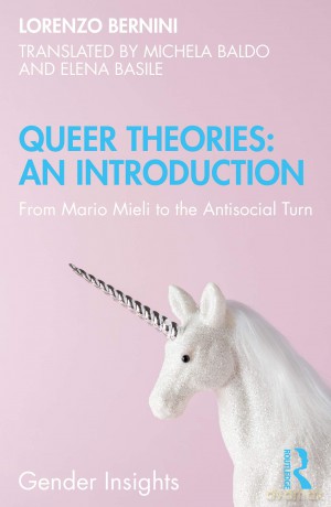 Queer Theories: An Introduction: An Introduction: From Mario Mieli to the Antisocial Turn (Gender Insights) - Lorenzo Bernini [KSIĄŻKA]