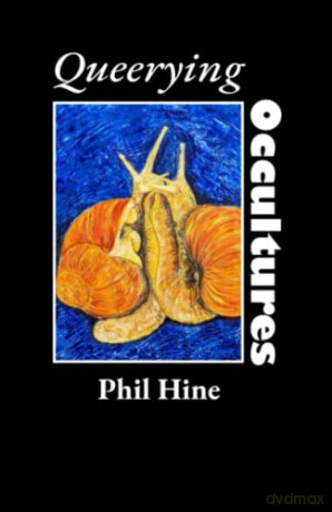 Queerying Occultures: Essays from Enfolding Vol. 1 - Phil Hine [KSIĄŻKA]