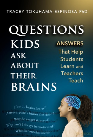 Questions Kids Ask About Their Brains: Answers That Help Students Learn and Teachers Teach [KSIĄŻKA]