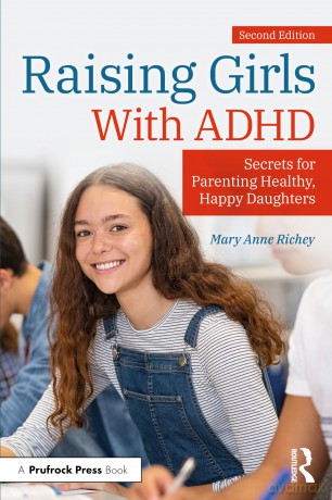 Raising Girls With ADHD: Secrets for Parenting Healthy, Happy Daughters - Mary Anne Richey [KSIĄŻKA]