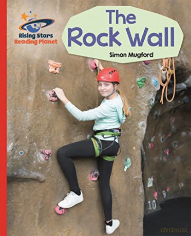 Reading Planet - The Rock Wall - Red A: Galaxy (Rising Stars Reading Planet) - Simon Mugford [KSIĄŻKA]