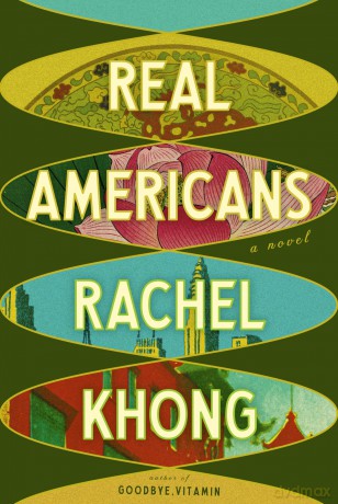 Real Americans: A novel - Rachel Khong [KSIĄŻKA]