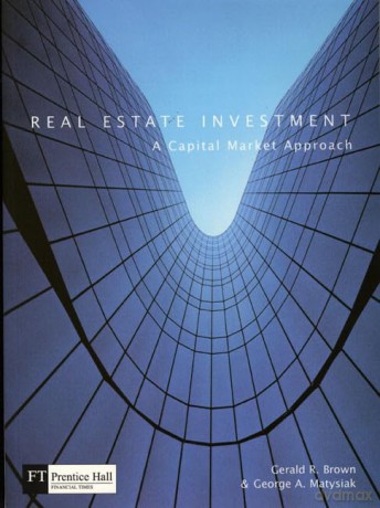 Real Estate Investment: A Capital Market Approach - Gerald R Brown [KSIĄŻKA]
