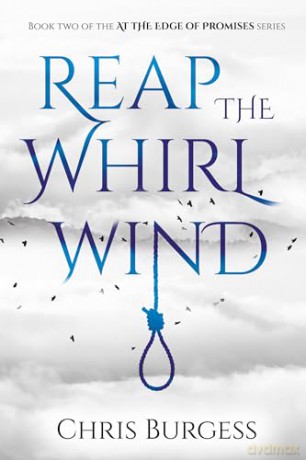 Reap the Whirlwind (At the Edge of Promises) - Chris Burgess [KSIĄŻKA]