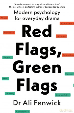 Red Flags, Green Flags: Modern psychology for everyday drama - Dr Ali Fenwick [KSIĄŻKA]