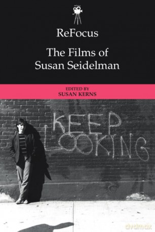 Refocus: the Films of Susan Seidelman (ReFocus: The American Directors Series) - Kerns Susan Santha [KSIĄŻKA]
