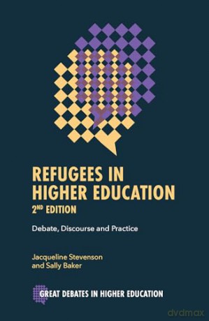 Refugees in Higher Education: Debate, Discourse and Practice (Great Debates in Higher Education) - Jacquelin Stevenson [KSIĄŻKA]
