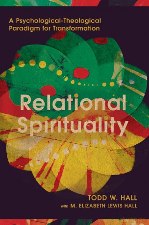 Relational Spirituality - A Psychological-Theological Paradigm for Transformation (Christian Association for Psychological Studies Books) - Gordon T. Smith [KSIĄŻKA]