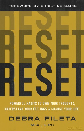 Reset: Powerful Habits to Own Your Thoughts, Understand Your Feelings, and Change Your Life - Debra Fileta [KSIĄŻKA]