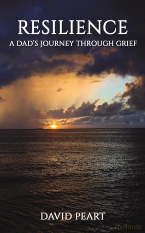 Resilience: A Dad's Journey Through Grief - David Peart [KSIĄŻKA]