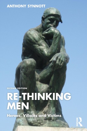 Re-Thinking Men: Heroes, Villains and Victims (Routledge Research in Gender and Society) - Anthony Synnott [KSIĄŻKA]