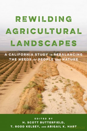 Rewilding Agricultural Landscapes: A California Study in Rebalancing the Needs of People and Nature - Scott Butterfield [KSIĄŻKA]
