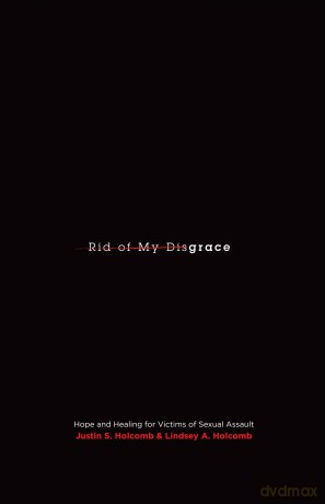 Rid of My Disgrace: Hope and Healing for Victims of Sexual Assault (Re: Lit Books) - Holcomb Lindsey [KSIĄŻKA]