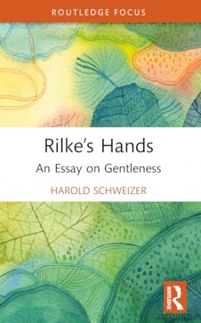 Rilke's Hands: An Essay on Gentleness (Routledge Focus on Literature) - Schweizer Harold [KSIĄŻKA]
