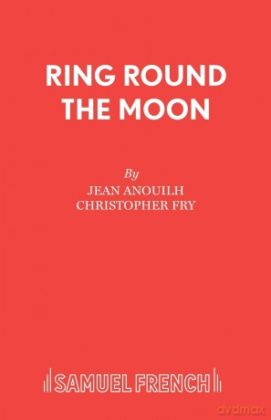 Ring Round the Moon (Acting Edition S.) - Jean Anouilh [KSIĄŻKA]