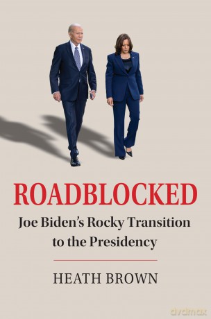 Roadblocked: Joe Biden's Rocky Transition to the Presidency [KSIĄŻKA]
