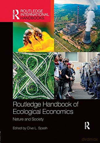 Routledge Handbook of Ecological Economics: Nature and Society (Routledge International Handbooks) - Clive L. Spash [KSIĄŻKA]