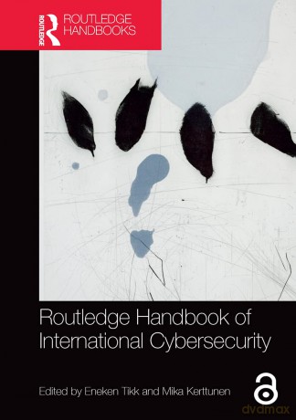 Routledge Handbook of International Cybersecurity - Eneken Tikk [KSIĄŻKA]