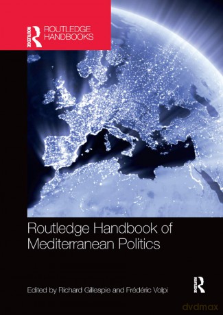 Routledge Handbook of Mediterranean Politics - Richard Gillespie [KSIĄŻKA]