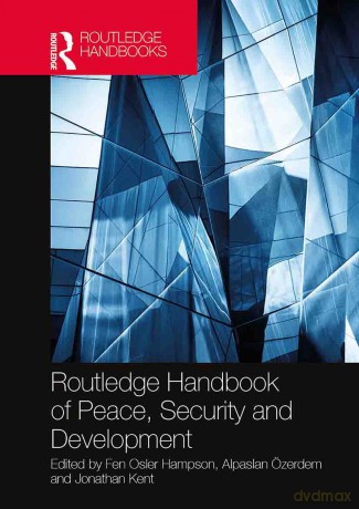 Routledge Handbook of Peace, Security and Development - Fen Osler Hampson [KSIĄŻKA]