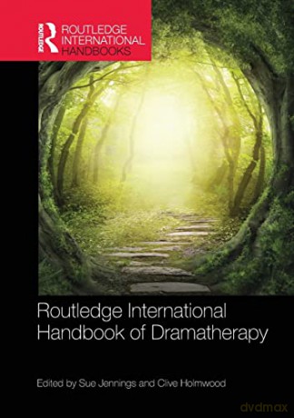 Routledge International Handbook of Dramatherapy (Routledge International Handbooks) - Clive Holmwood [KSIĄŻKA]