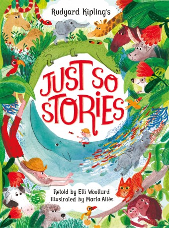 Rudyard Kipling's Just So Stories, retold by Elli Woollard - Elli Woollard [KSIĄŻKA]