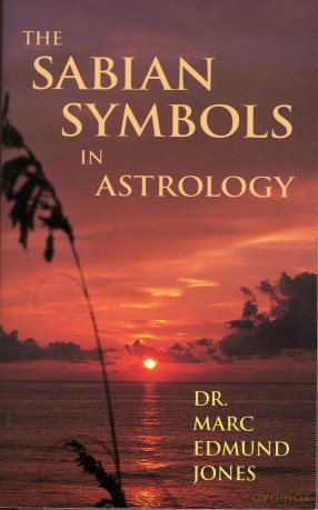 Sabian Symbols in Astrology: Illustrated by 1000 Horoscopes of Well Known People - Marc Jones [KSIĄŻKA]