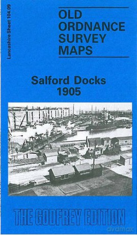 Salford Docks 1905: Lancashire Sheet 104.09 (Old O.S. Maps of Lancashire) [KSIĄŻKA]