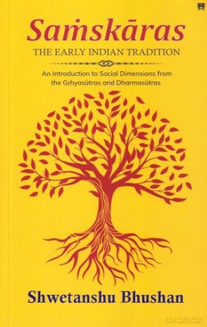 Samskaras: The Early Indian Tradition - Shwetanshu Bhushan [KSIĄŻKA]