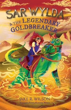 Sar Wylda and the Legendary Goldbreaker: 1 - Jake R Wilson [KSIĄŻKA]
