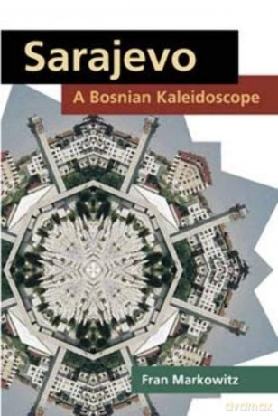 Sarajevo: A Bosnian Kaleidoscope (Interp Culture New Millennium) - ran Markowitz [KSIĄŻKA]