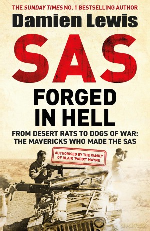 SAS Forged in Hell: From Desert Rats to Dogs of War: The Mavericks who Made the SAS - Damien Lewis [KSIĄŻKA]