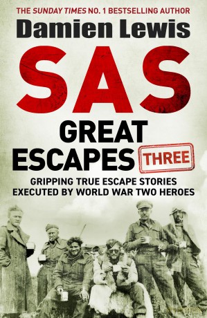 SAS Great Escapes Three: Gripping True Escape Stories Executed by World War Two Heroes - Damien Lewis [KSIĄŻKA]