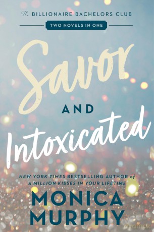 Savor and Intoxicated: The Billionaire Bachelors Club (Billionaire Bachelors Club Romance, Two Novels in One) - Murphy Monica [KSIĄŻKA]