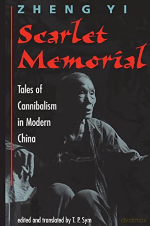 Scarlet Memorial: Tales Of Cannibalism In Modern China - Zheng Yi [KSIĄŻKA]