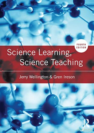 Science Learning, Science Teaching - Jerry Wellington [KSIĄŻKA]