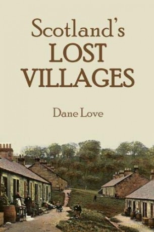 Scotland's Lost Villages - D Love [KSIĄŻKA]