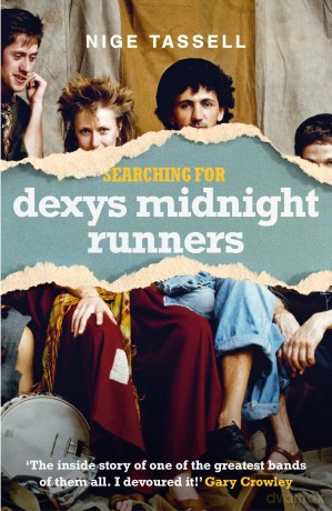 Searching for Dexys Midnight Runners - Nige Tassell [KSIĄŻKA]