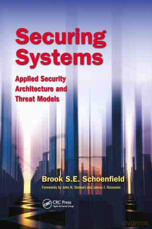 Securing Systems: Applied Security Architecture and Threat Models - Brook S Schoenfield [KSIĄŻKA]