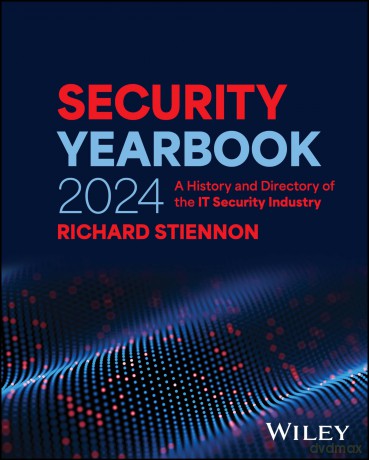 Security Yearbook 2024: A History and Directory of the IT Security Industry [KSIĄŻKA]
