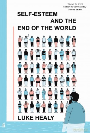 Self-Esteem and the End of the World: Observer Graphic Novel of the Month - Luke Healy [KSIĄŻKA]