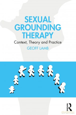 Sexual Grounding Therapy: Context, Theory and Practice - Geoff Lamb [KSIĄŻKA]