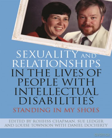 Sexuality and Relationships in the Lives of People with Intellectual Disabilities: Standing in My Shoes - REt Al Chapman [KSIĄŻKA]