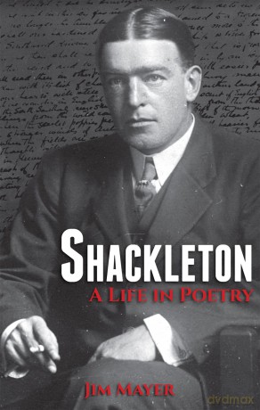 Shackleton: A Life in Poetry - Mayer Jim [KSIĄŻKA]