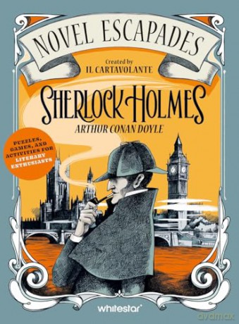 Sherlock Holmes: Puzzles, Games, and Activities for Avid Readers (Novel Escapades) - Ii Cartavolante [KSIĄŻKA]