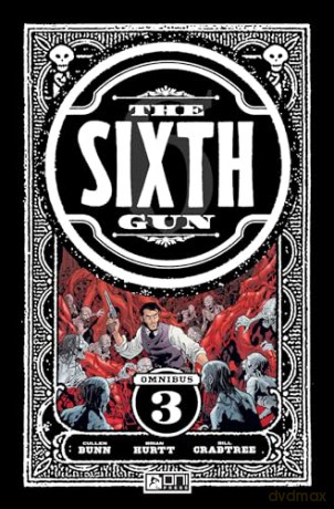 Sixth Gun Omnibus: Vol 3 (SIXTH GUN OMNIBUS TP) - Cullen Et Al Bunn [KSIĄŻKA]