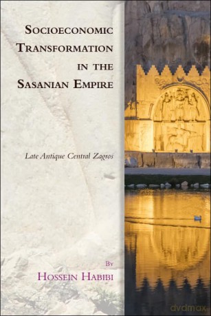 Socioeconomic Transformation in the Sasanian Empire: Late Antique Central Zagros (Edinburgh Studies in Ancient Persia) - Habibi Hossein [KSIĄŻKA]